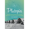 Plutopia: Nuclear Families, Atomic Cities, and the Great Soviet and American Plutonium Disasters