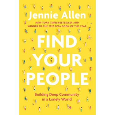 Find Your People: Building Deep Community in a Lonely World