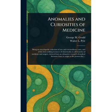 Anomalies and Curiosities of Medicine