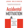 Accidental Motivation