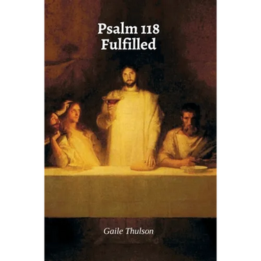 Psalm 118 Fulfilled