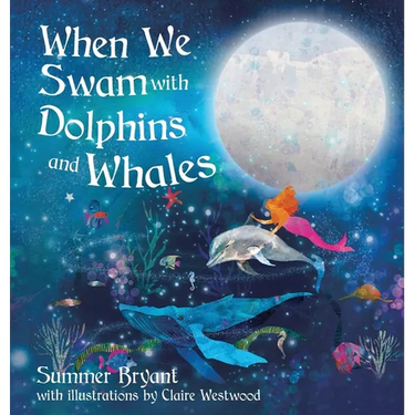 When We Swam with Dolphins and Whales