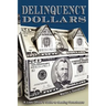 Delinquency Dollars: A Loan Officer's Guide to Beating Foreclosure