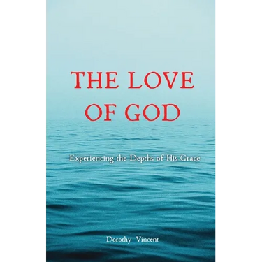 The Love of God: Experiencing the Depths of His Grace