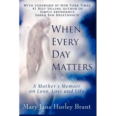 When Every Day Matters, a Mother's Memoir on Love, Loss and Life