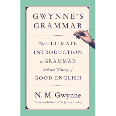 Gwynne's Grammar: The Ultimate Introduction to Grammar and the Writing of Good English