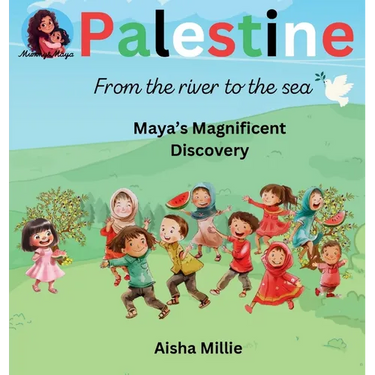 Palestine: From the river to the sea Maya's Magnificent Discovery
