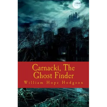 Carnacki, The Ghost Finder