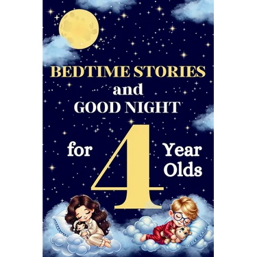 Bedtime Stories and Good Night for 4-Year-Olds: Illustrated Bedtime Stories to Help Kids Relax and Sleep Peacefully - Perfect for Ages 3-5 Perfect for