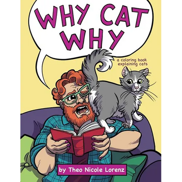 Why Cat Why: a coloring book explaining cats