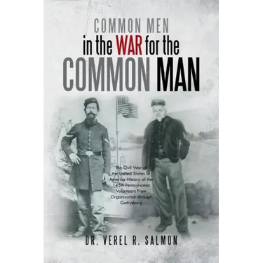Common Men in the War for the Common Man: The Civil War of the United States of America History of the 145th Pennsylvania Volunteers from Organization