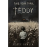 Take Your Turn, Teddy