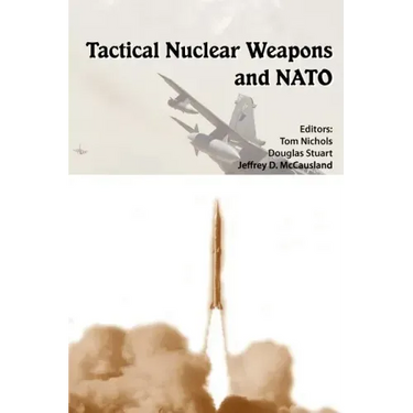 Tactical Nuclear Weapons and NATO