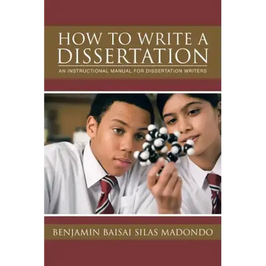 How to Write a Dissertation: An Instructional Manual for Dissertation Writers.