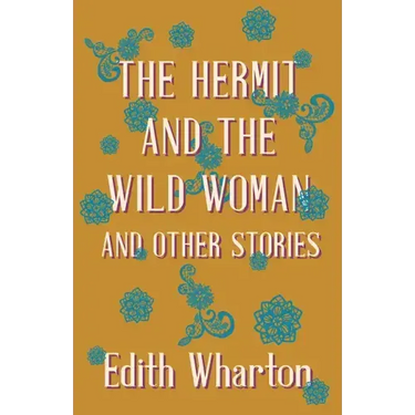 The Hermit and the Wild Woman, and Other Stories