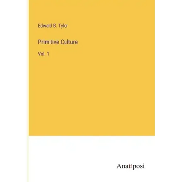 Primitive Culture: Vol. 1