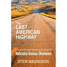 The Last American Highway: A Journey Through Time Down U.S Route 83: Nebraska Kansas Oklahoma