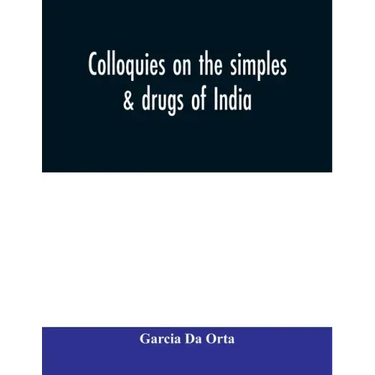 Colloquies on the simples & drugs of India
