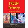 FRCEM Primary: All-In-One Notes (5th Edition, Black&White)