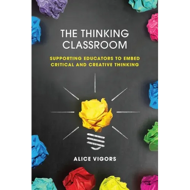 The Thinking Classroom: Supporting Educators to Embed Critical and Creative Thinking