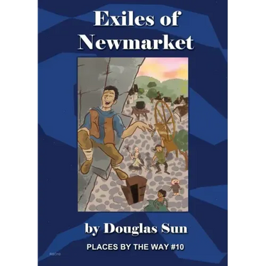 The Exiles of Newmarket: Places by the Way #10