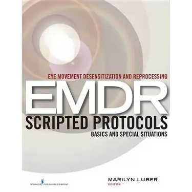 Eye Movement Desensitization and Reprocessing (EMDR) Scripted Protocols: Basics and Special Situations