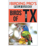 Birds of Texas (The Birding Pro's Field Guides)