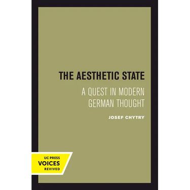 The Aesthetic State: A Quest in Modern German Thought
