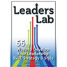 Leaders Lab: 66 Ways to Develop Your Leadership Skill, Strategy, and Style
