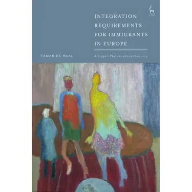 Integration Requirements for Immigrants in Europe: A Legal-Philosophical Inquiry