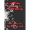 Annihilate. Assimilate. Appropriate.: The Systemic Genocide of Indigenous People in "Canada"