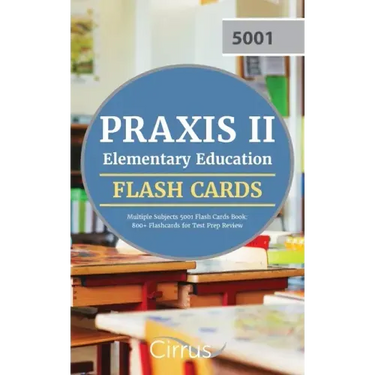 Praxis II Elementary Education Multiple Subjects 5001 Flash Cards Book: 800+ Flashcards for Test Prep Review