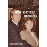 Sportscaster's Daughter: A Memoir