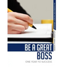 Be a Great Boss: One Year to Success