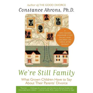 We're Still Family: What Grown Children Have to Say about Their Parents' Divorce