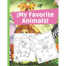¡My Favorite Animals!: Coloring Kids 3-6 Years
