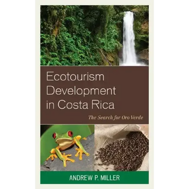 Ecotourism Development in Costa Rica: The Search for Oro Verde