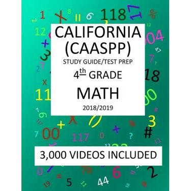 4th Grade CALIFORNIA CAASPP, MATH, Test Prep: 2019: 4th Grade California Assessment of Student Performance and Progress MATH Test prep/study guide