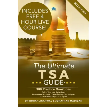 The Ultimate TSA Guide- 300 Practice Questions: Fully Worked Solutions, Time Saving Techniques, Score Boosting Strategies, Annotated Essays, 2019 Edit
