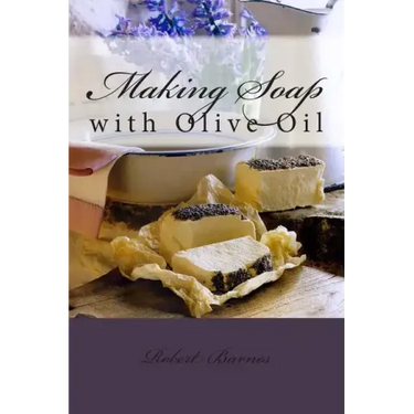 Making Soap: with Olive Oil
