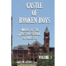 Castle of Broken Boys: A History of the Wards of the Preston School of Industry