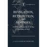 Revelation, Retribution, and Reminder: A Biblical Exposition of the Doctrine of Hell