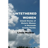 Untethered Women: Untold Stories of Historic Women in Hernando County Florida