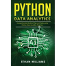 Python Data Analytics: Comprehensive Guide of Tips and Tricks using Python Data Analytics Theories