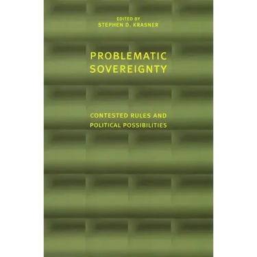 Problematic Sovereignty: Contested Rules and Political Possibilities