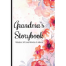Grandma's Storybook Wisdom, Wit, And Words of Advice: Grandmother Journal With Prompts To Get To Know Her More, Memory Keepsake Book