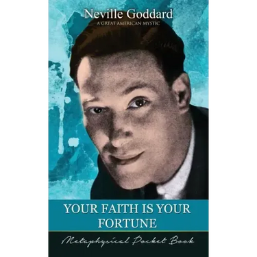 Your Faith Is Your Fortune ( Metaphysical Pocket Book )