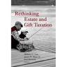 Rethinking Estate and Gift Taxation