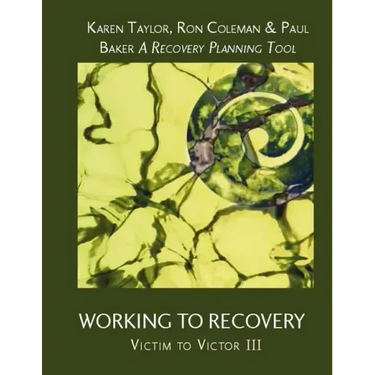 Working To Recovery: Victim to Victor III