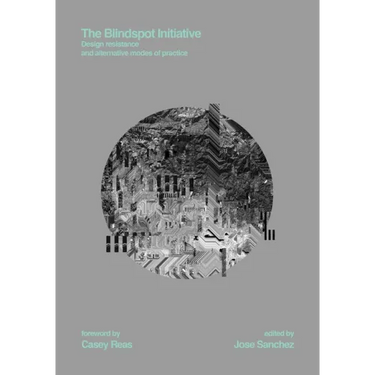 The Blindspot Initiative: Design Resistance and Alternative Modes of Practice